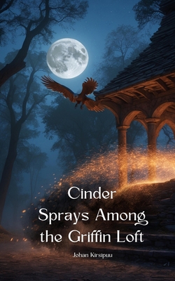 Cinder Sprays Among the Griffin Loft 1805637525 Book Cover