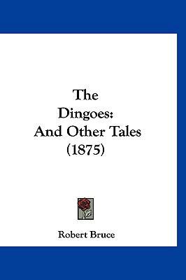 The Dingoes: And Other Tales (1875) 1120982154 Book Cover