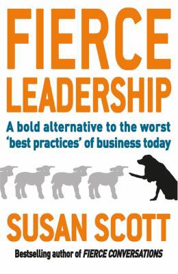 Fierce Leadership: A Bold Alternative to the Wo... 0749952520 Book Cover