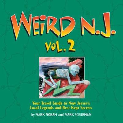 Weird N.J., Volume 2: Your Travel Guide to New ... 1402739419 Book Cover