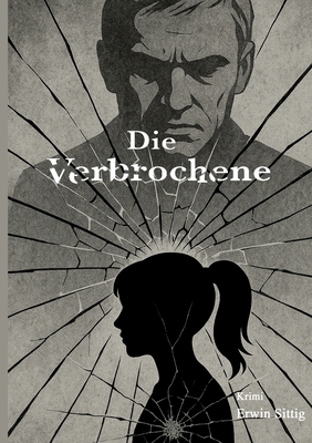 Die Verbrochene [German] 3384663764 Book Cover