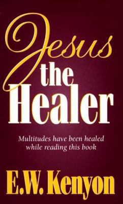 Jesus the Healer 1577700066 Book Cover