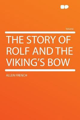 The Story of Rolf and the Viking's Bow 1290161631 Book Cover