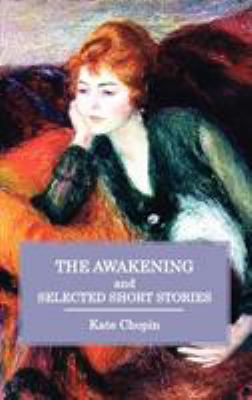 The Awakening and Selected Short Stories 1781391327 Book Cover