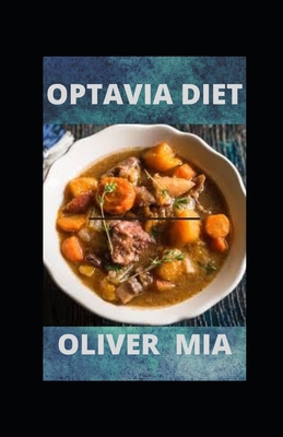 Optavia Diet: A Complete Simple Guide on How to Use Optavia Diet to Lose Weight Rapidly and Effectively B08RRDTB2N Book Cover