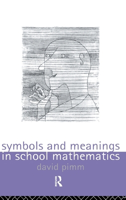 Symbols and Meanings in School Mathematics 1138175587 Book Cover