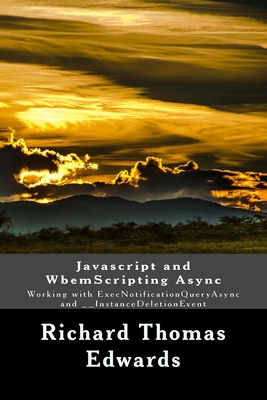 Javascript and WbemScripting Async: Working wit... 1722111062 Book Cover