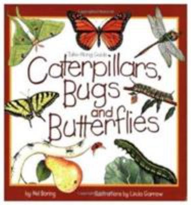 Caterpillars, Bugs & Butterflies: Take Along Guide 1559714794 Book Cover