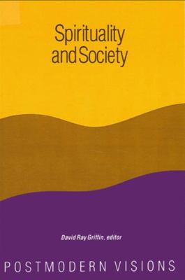 Spirituality and Society: Postmodern Visions 0887068537 Book Cover