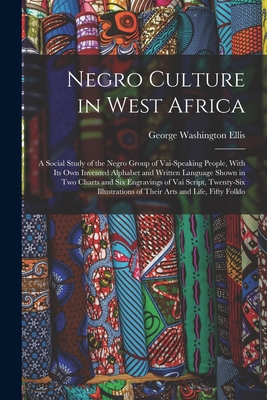 Negro Culture in West Africa: A Social Study of... 1018354530 Book Cover