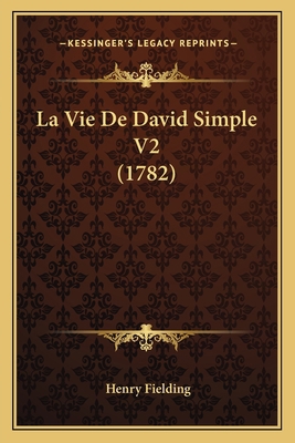 La Vie De David Simple V2 (1782) [French] 1166306313 Book Cover