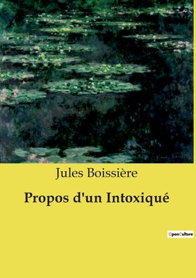 Propos d'un Intoxiqué [French] B0CZJD9PGS Book Cover