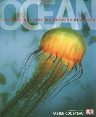 Ocean: The World's Last Wilderness Revealed. 1405330929 Book Cover