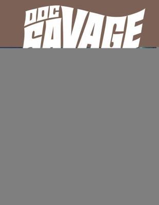 Doc Savage Archives Volume 1: The Curtis Magazi... 1606905147 Book Cover