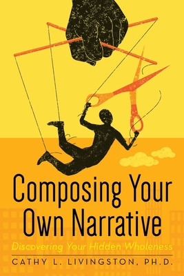 Composing Your Own Narrative: Discovering Your ... B0CDNKNFSV Book Cover