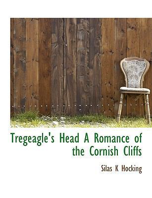 Tregeagle's Head a Romance of the Cornish Cliffs 1116257394 Book Cover