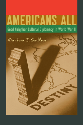 Americans All: Good Neighbor Cultural Diplomacy... 0292756852 Book Cover