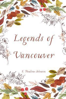 Legends of Vancouver 1533245630 Book Cover