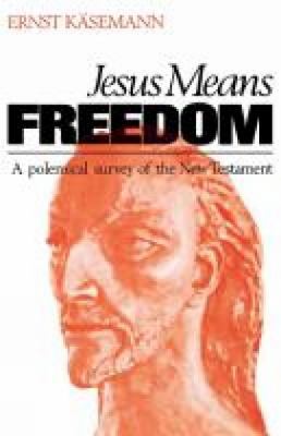 Jesus Means Freedom: A Polemical Survey of the ... 0334007755 Book Cover
