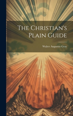 The Christian's Plain Guide 1020052325 Book Cover