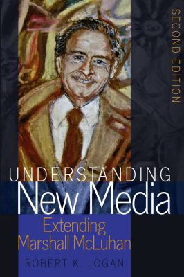 Understanding New Media: Extending Marshall McL... 1433131471 Book Cover