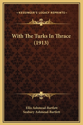 With The Turks In Thrace (1913) 1169338135 Book Cover