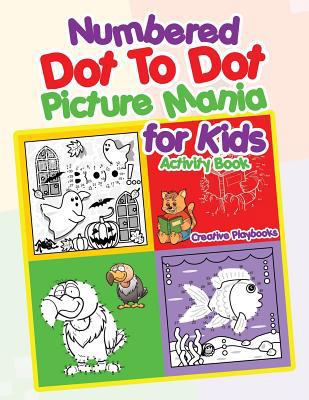 Numbered Dot To Dot Picture Mania for Kids Acti... 1683235355 Book Cover