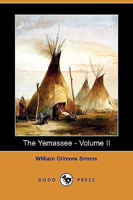 The Yemassee: A Romance of Carolina - Volume II... 1409936279 Book Cover