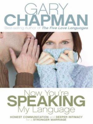 Now You're Speaking My Language: Honest Communi... [Large Print] 1594152020 Book Cover