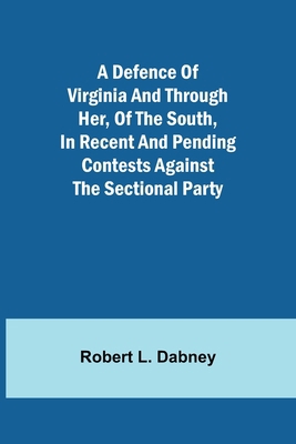 A Defence Of Virginia And Through Her, Of The S... 9354754279 Book Cover