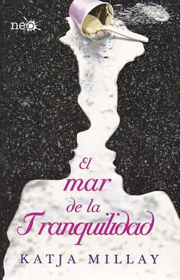 El Mar de la Tranquilidad = The Sea of Tranquility [Spanish] 8416256845 Book Cover