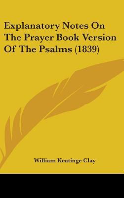 Explanatory Notes on the Prayer Book Version of... 1436990084 Book Cover