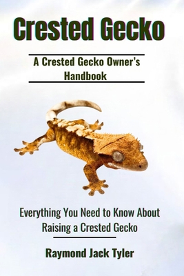 Crested Gecko: Everything You Need to Know Abou... B0DNZK5DYM Book Cover