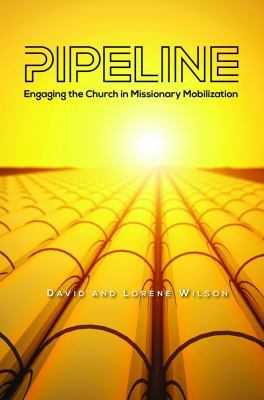 Pipeline: Engaging the Church in Missionary Mob... 0878085831 Book Cover