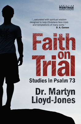 Faith on Trial: Studies in Psalm 73 1845503759 Book Cover