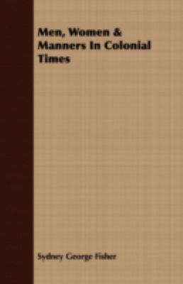 Men, Women & Manners in Colonial Times 140867145X Book Cover