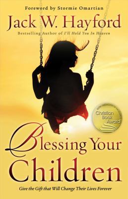 Blessing Your Children: Give the Gift That Will... 0830760946 Book Cover