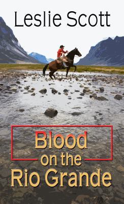 Blood on the Rio Grande [Large Print] 1410437310 Book Cover