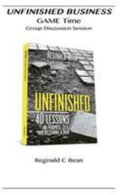 Unfinished: 40 Lessons-GAME Time Group Work Ses... 1499333714 Book Cover
