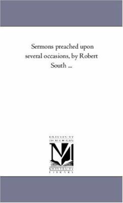 Sermons Preached Upon Several Occasions, by Rob... 1425559905 Book Cover