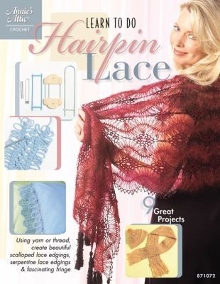 Learn to Do Hairpin Lace (Annie's Attic) 1596353406 Book Cover