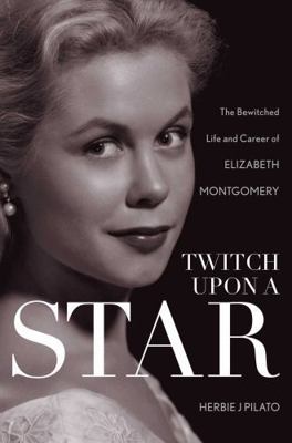 Twitch Upon a Star: The Bewitched Life and Care... 1630760250 Book Cover