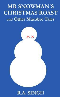 MR Snowman's Christmas Roast and Other Macabre ... 1541060326 Book Cover