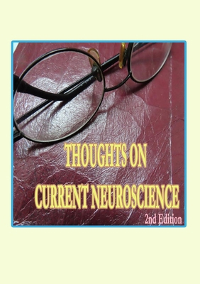 Thoughts on Current Neuroscience: Science and H... 1998518434 Book Cover