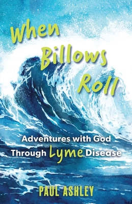 When Billows Roll: Adventures with God Through ... 0989445224 Book Cover