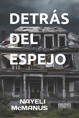 Detrás del Espejo [Spanish] B0F4452MF6 Book Cover