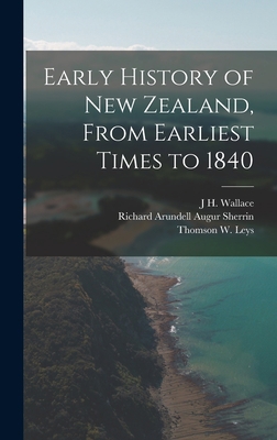 Early History of New Zealand, From Earliest Tim... 1017029830 Book Cover