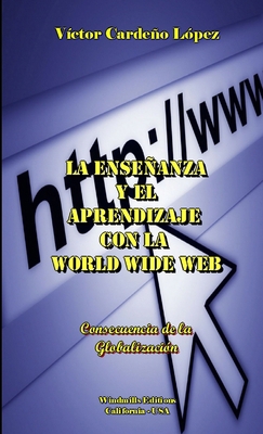 La enseñanza y el aprendizaje con la World Wide... [Spanish] 1300014253 Book Cover