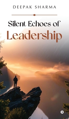 Silent Echoes of Leadership B0DRW5GWYH Book Cover