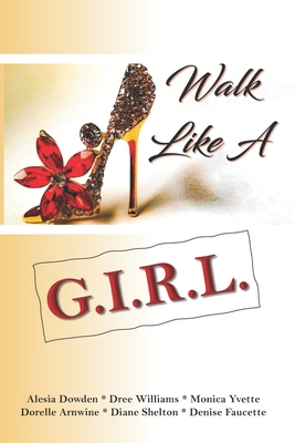 Walk Like A Girl: With Purpose, With Patience, ... 1671250079 Book Cover